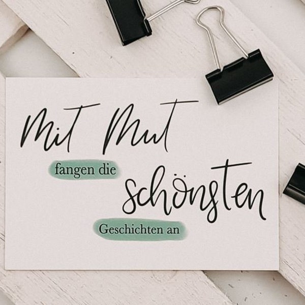 Postkarte "Mit Mut fangen die schönsten Geschichten an"