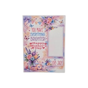 May include: A rectangular Mother's Day photo frame with a floral design. The frame features the text "YOU MAKE EVERYTHING BRIGHTER! Happy Mother's Day" and a space for a photo. Butterflies and hearts decorate the frame.