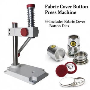 May include: A fabric cover button press machine with a silver and white frame, red accents, and a spring. Includes fabric cover button dies. The image also shows button components and fabric-covered buttons.