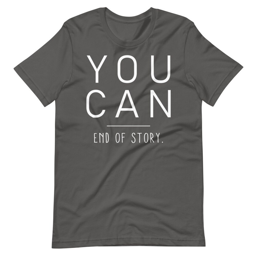 You Can Inspirational Quote Quote Shirt Inspirational - Etsy