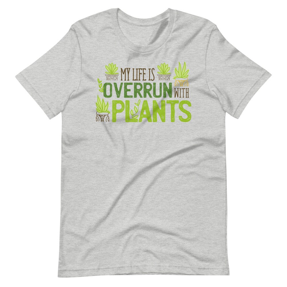 Overrun with Plants Plants Life Gardener Shirt Garden | Etsy