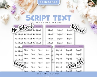 Printable Script Text Planner Stickers - No School, School, Work, Day Off - Instant Download