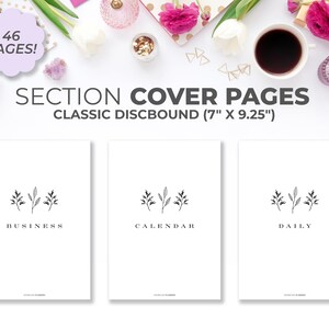 May include: Three printable cover pages for a classic discbound planner. Each page features a simple floral design and the words "Business", "Calendar", and "Daily". The pages are designed for a 7 inch by 9.25 inch planner.
