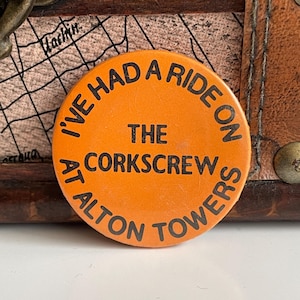 Vintage Abzeichen Alton Towers Theme Park I've hatte a Run on the Cork Screw Button