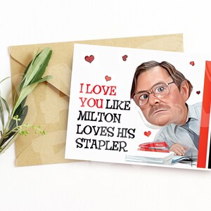 Carte d'amour drôle au bureau - J'ai besoin de vous comme Milton a besoin de son agrafeuse - Anniversaire sarcastique ou Saint-Valentin - Humour sec pour lui ou elle