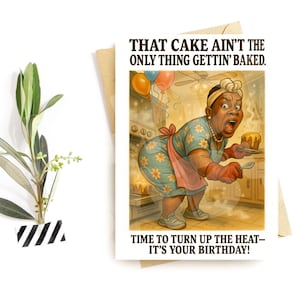 Grappige verjaardagskaart - "Die cake is niet het enige dat wordt gebakken" - Big Momma-parodie