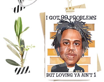 Hip Hop Birthday Card | 99 Problems Love Card | Anniversary Greeting Card | 90s Rap Music Card | Funny Birthday Card | Funny Jay Love Card