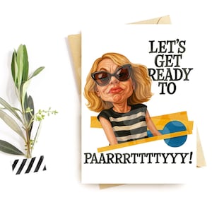 Lustige Party Geburtstagskarte – Let’s Get Ready to PAAARRTTTYYY! - Mutige Karikatur-Begrüßung für Sie - Urkomische Feier-Vibes