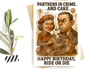 Funny Birthday Card – Partners in Crime, Ride or Die