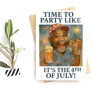 Tarjeta divertida del 4 de julio: ¡Es hora de celebrar como si fuera el 4 de julio! Saludo divertido con cerveza y barbacoa: Tarjeta de humor patriótico para él o ella.