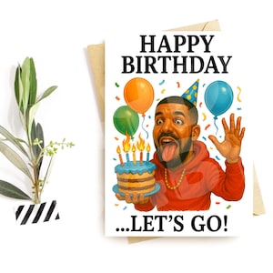 Grappige verjaardagskaart voor hem – Let’s Go Party-parodie – Hype Celebration Card – gedurfde rap-geïnspireerde humor – grappige kaart voor jongens