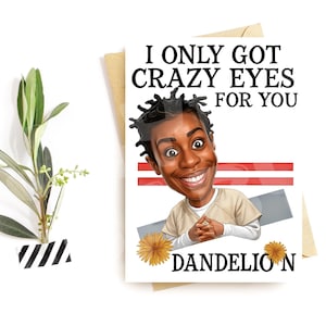 Lustige Liebeskarte – “Crazy Eyes for You, Dandelion” – Parodie Romantik von innen