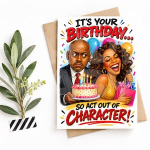 May include: A rectangular birthday greeting card featuring a cartoon illustration of a man in a suit holding a cake with three lit candles and a woman holding a gift bag. The text reads IT'S YOUR BIRTHDAY... SO ACT OUT OF CHARACTER!