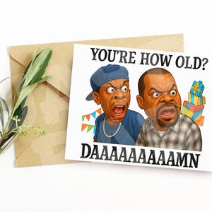 Carte d'anniversaire drôle de vendredi | Vous avez quel âge ? Daaaaamn ! | Carte de parodie de film hip hop pour lui | carte meme de glace | Classique des années 90