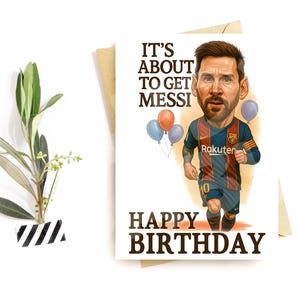 Lustige Fußball Geburtstagskarte – Es geht gleich an Messi – Parodie Fußballgruß für Fans