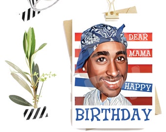Funny Hip Hop Card | Birthday Card | Dear Mama | Love Card | Best Friends | Rap Music Gift Card | Lyrics Card | Pac Bday Card | Gift for Her