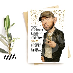 Carte d'anniversaire amusante - Parodie « Slim Chance » - Caricature audacieuse pour lui ou elle - Humour hip hop avec attitude