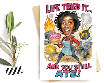 Funny Encouragement Card – "Life Tried It And You Still Ate"