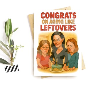 Carte d'anniversaire amusante pour femme - « Vieillir comme des restes » - Humour sauvage et radieux - Carte de torréfaction audacieuse pour elle, des amis ou des collègues
