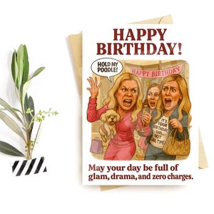 Carte d'anniversaire glamour drôle | Tenez mon caniche parodie | Carte dramatique de fille sauvage | Carte glamour pour elle