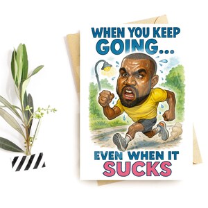 Lustige Motivationskarte – “Keep Going Even When It Sucks” – Tough Love Ermutigung für Sie oder Ihn – Racing Struggle Humor