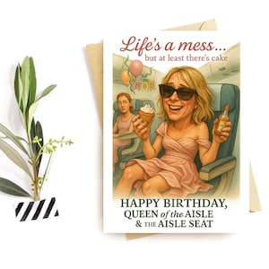 Lustige Geburtstagskarte – Life’s a Mess But There’s Cake – Königin der Aisle & Platzkarten