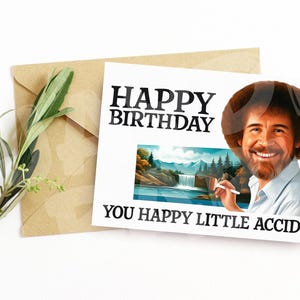 Grappige verjaardagskaart voor kunstenaar – schilderij Joke Card – Happy Little Accident-parodie