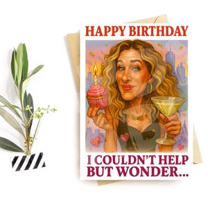 Funny Birthday Card for Her – Couldn’t Help But Wonder Parody – Pop Culture City Girl Card – Cupcake and Cosmo Humor