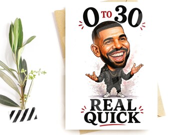 May include: A rectangular greeting card featuring a caricature of a man with a beard, wearing a black jacket and white sneakers. The text reads 0 TO 30 REAL QUICK in bold black and red lettering, set against a white background with subtle pink accents.