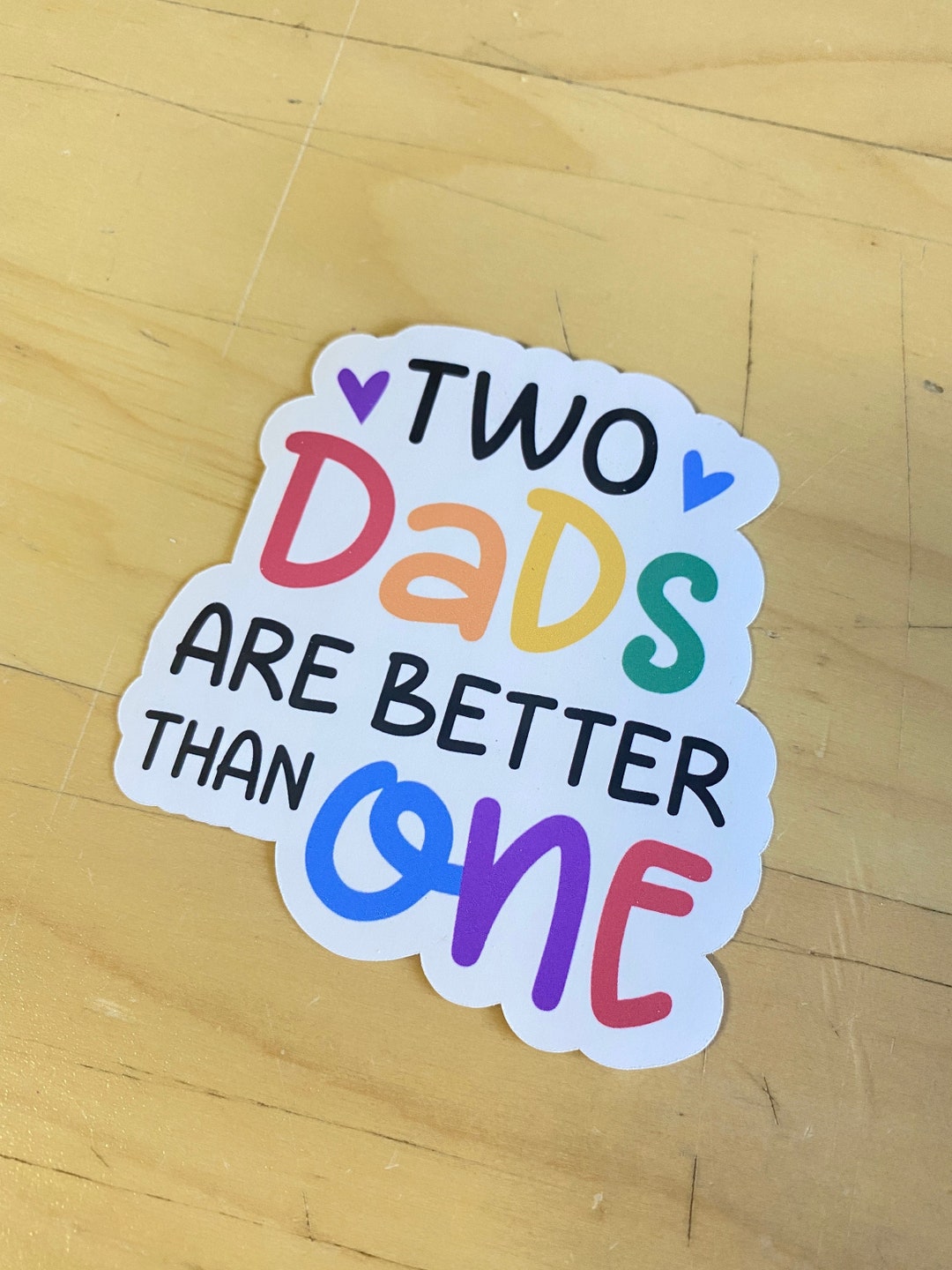 Two Dads Are Better Than One Sticker Die Cut Sticker Water - Etsy Australia
