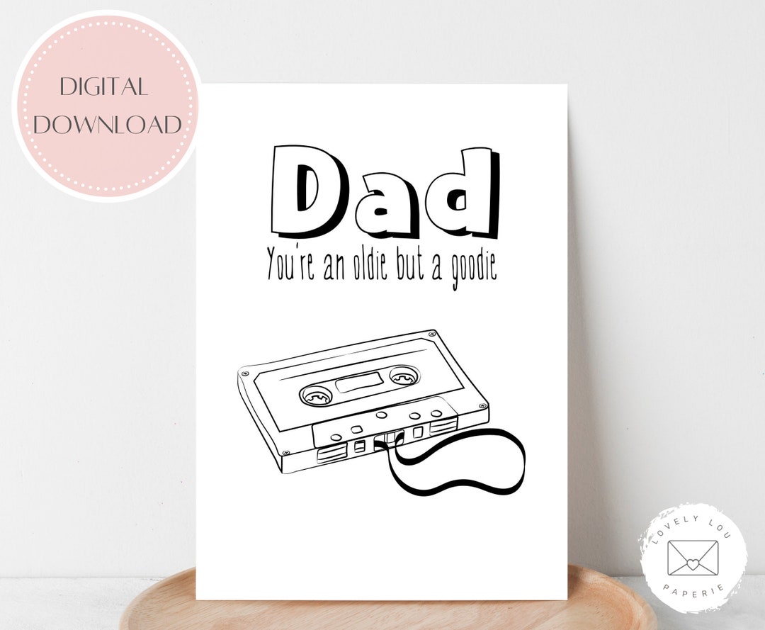 PRINTABLE Funny Father s Day Card You re An Oldie But A Goodie printable-funny-father-s-day-card-you-re-an-oldie-but-a-goodie
