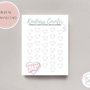May include: Printable kindness counter chart with 30 pink and blue hearts to color in. The chart says "Kindness Counter" and "Complete 30 kind acts for a special surprise!" with a pink and blue heart that says "YAY!"
