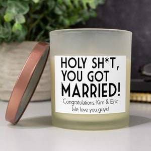 Holy Sh*t You Got Married | Funny Wedding Gift Gift Personalized Candle, Custom Candle Label