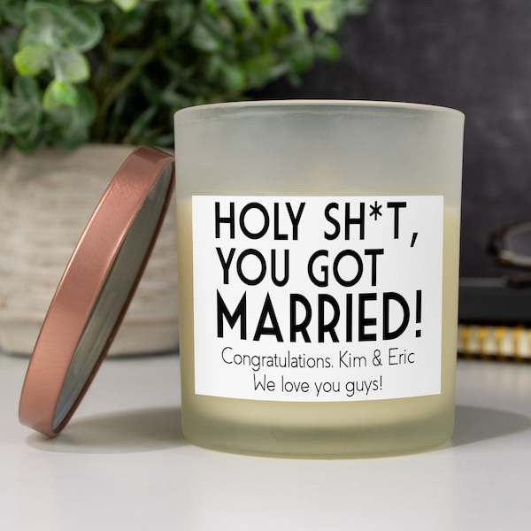 Holy Sh*t You Got Married | Funny Wedding Gift Gift Personalized Candle, Custom Candle Label