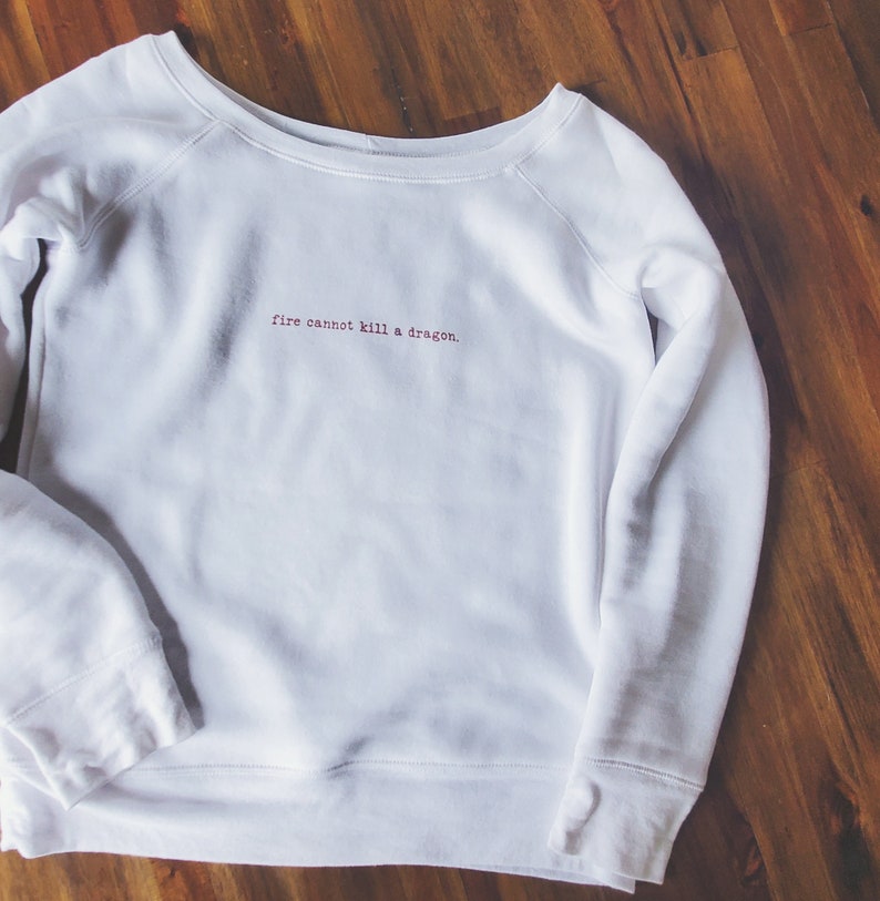 Daenerys Targaryen Women/'s Pullover| Fire cannot kill a dragon Khaleesi Game of Thrones GOT Inspired