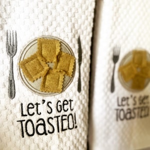 Toasted Ravioli Towel, Let&#39;s Get Toasted, Funny St. Louis Kitchen Towel/St Louis Gift