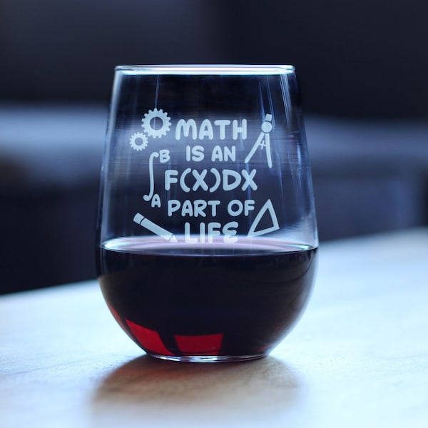 Math is an Integral Part of Life - Stemless Wine Glass, Large 17 Ounce - Funny Math Nerd or Teacher Gifts for Women & Men