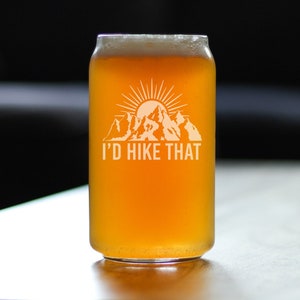 I&#39;d Hike That - Cute Funny Beer Can Pint Glass, Etched Sayings, Unique Hiking Gifts for Women and Men That Love to Hike
