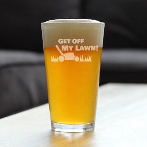 Get Off My Lawn - Pint Glass 16 Oz, Etched Sayings, Funny Birthday Gift For Men And Women