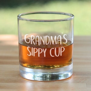 Grandma&#39;s Sippy Cup - 10 oz Rocks Glass or Old Fashioned Glass, Etched Sayings, Gift