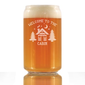 Welcome to the Cabin - Cute Beer Can Pint Glass, Etched Sayings, Rustic Décor Gifts for Campers and Cabin Lovers