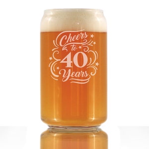 Cheers to 40 Years - Funny Beer Can Pint Glass, Etched Sayings - Cute Gift to Celebrate 40th Wedding, Business or Work Anniversary, Birthday