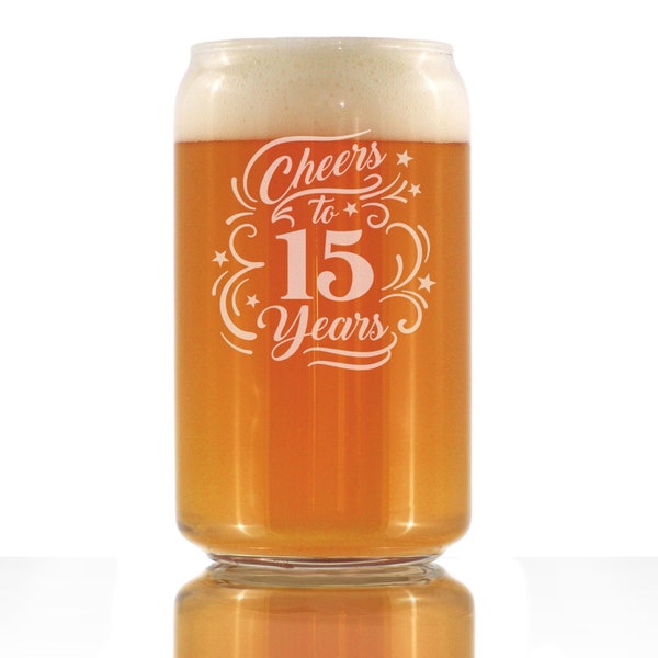 Cheers to 15 Years - Funny Beer Can Pint Glass, Etched Sayings - Cute Gift to Celebrate 15th Wedding, Business or Work Anniversary, Birthday