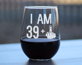 I Am 39 + 1 Middle Finger - Funny Stemless Wine Glass for Her, Large 17 Ounce, Etched, 40th Birthday Gift for Women Turning 40