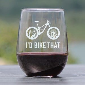 I'd Bike That - Stemless Wine Glass - Cute Unique Cycling Gifts for Women and Men Who Love to Mountain Bike - Large 17 Oz Glasses