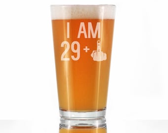I Am 29 + 1 Middle Finger - Funny Pint Glass for Beer Lovers, Etched Sayings, 30th Birthday Gift for Men and Women