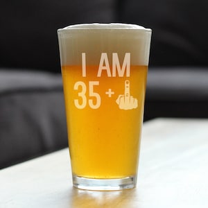 I Am 35 + 1 Middle Finger | Funny Pint Glass for Beer Lovers, Etched Sayings, 36th Birthday Gift for Men and Women