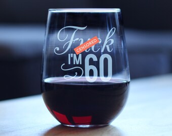 Funny 60th Birthday Wine Glass: Etched Stemless 17oz Gift