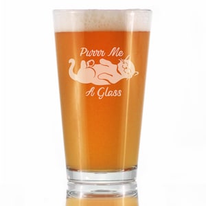 Purr Me A Glass - Cute Funny Cat Pint Glass, 16 Ounces, Etched Sayings, Gift for Cat Lovers That Love Beer