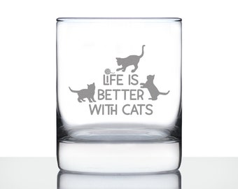 Life is Better With Cats - Süße lustige Katze 10 oz Rocks Glas oder altmodisches Glas, geätzte Sprüche, Geschenk für Männer und Frauen, die Katzen lieben